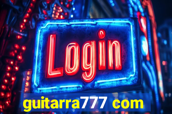 guitarra777 com